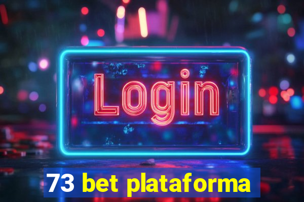 73 bet plataforma