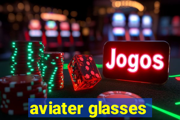 aviater glasses