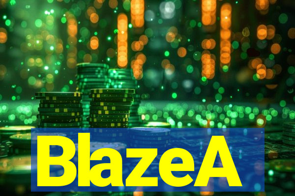 BlazeA