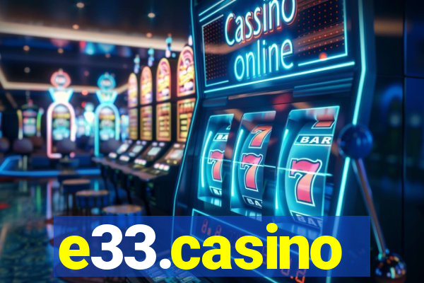 e33.casino