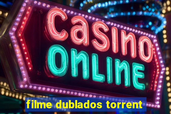 filme dublados torrent