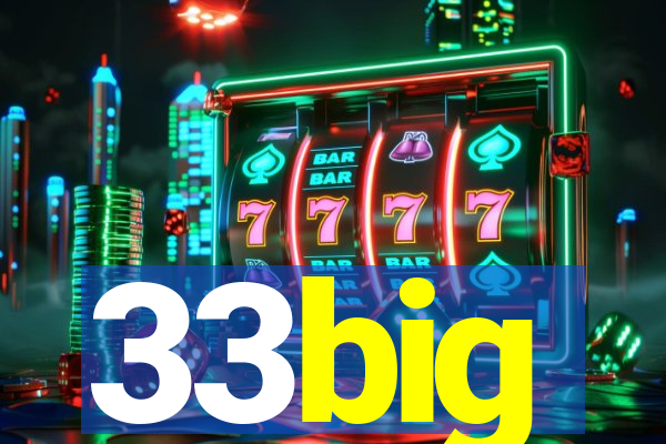 33big