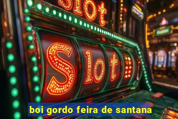 boi gordo feira de santana