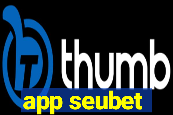 app seubet