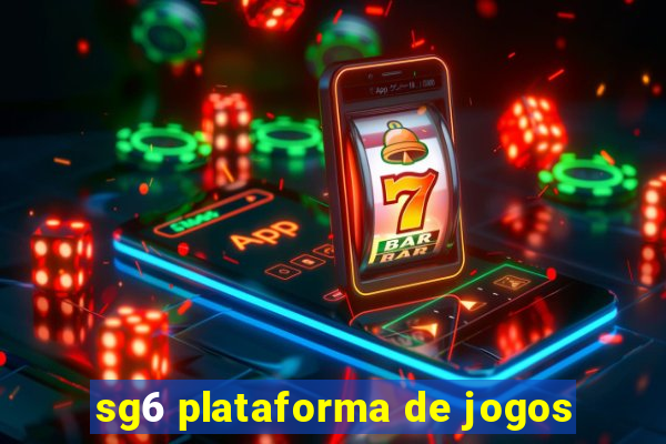 sg6 plataforma de jogos