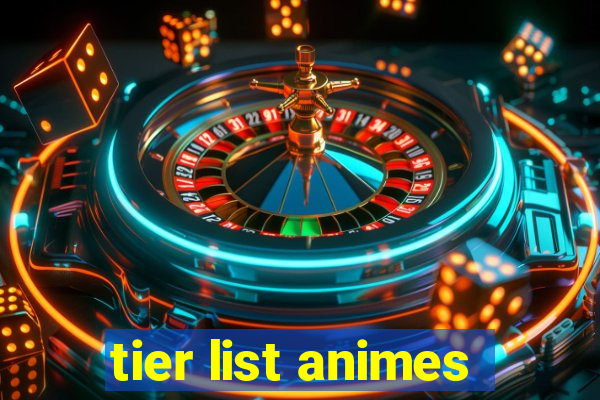 tier list animes