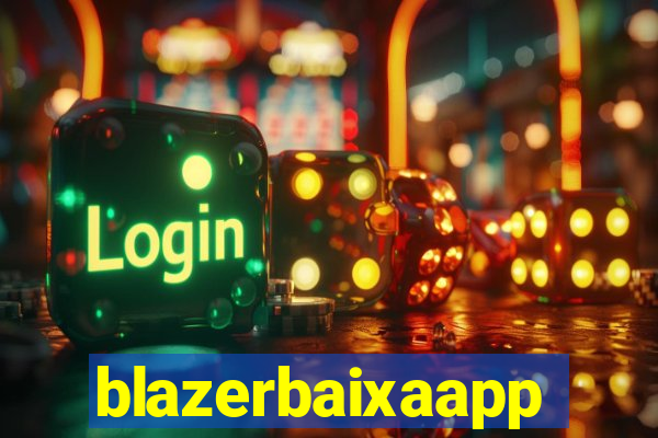 blazerbaixaapp