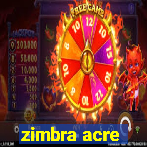 zimbra acre