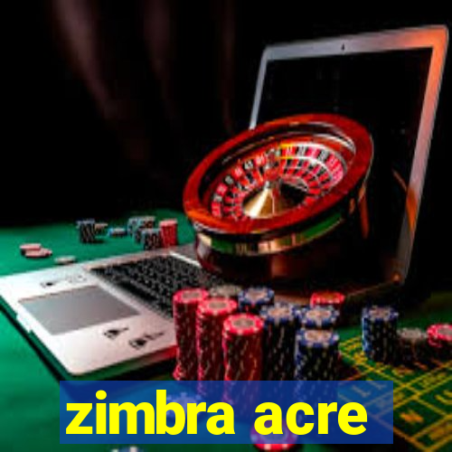 zimbra acre