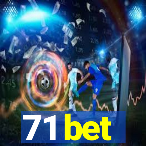 71 bet