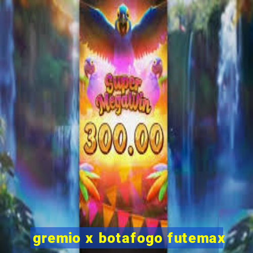 gremio x botafogo futemax