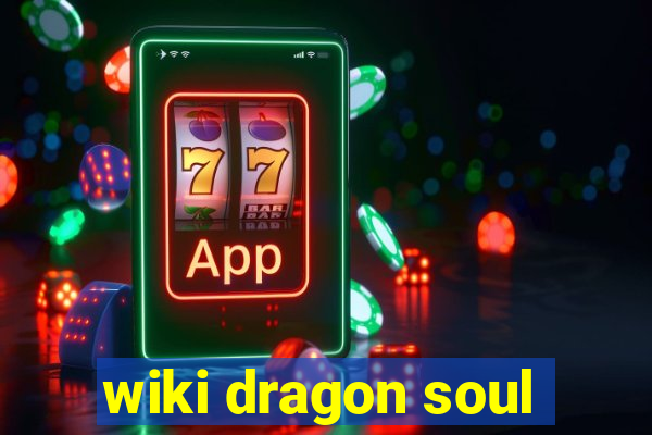 wiki dragon soul