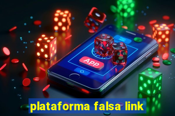 plataforma falsa link