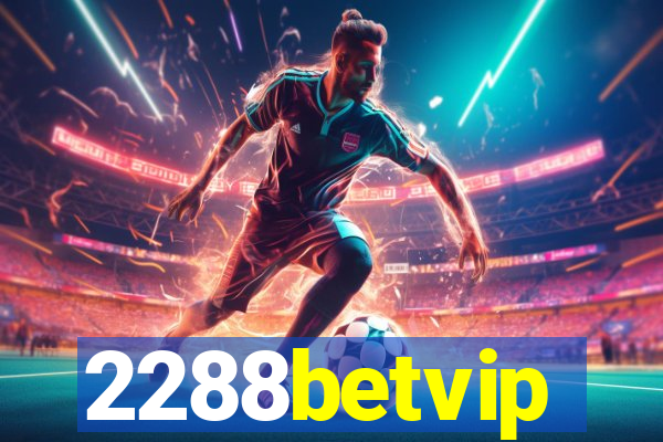 2288betvip