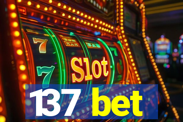 137 bet