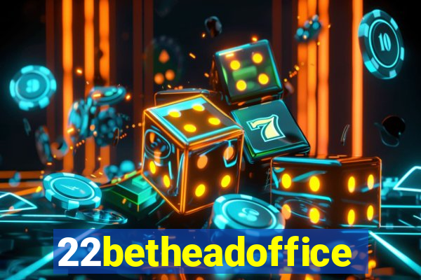 22betheadoffice