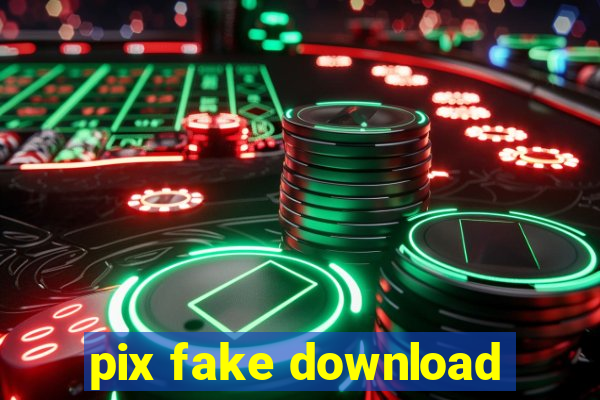 pix fake download