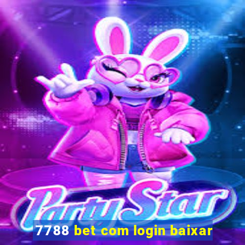 7788 bet com login baixar