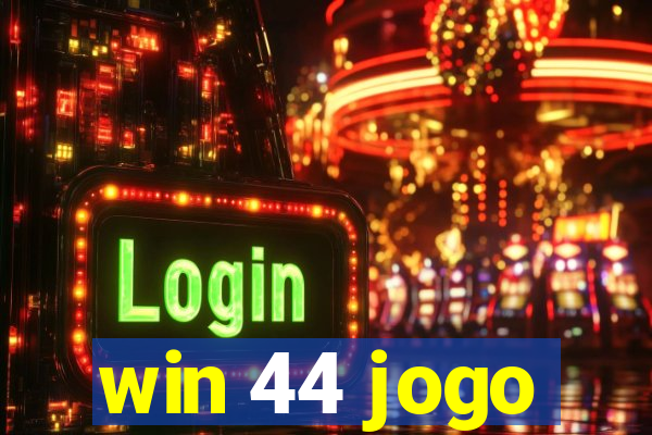 win 44 jogo