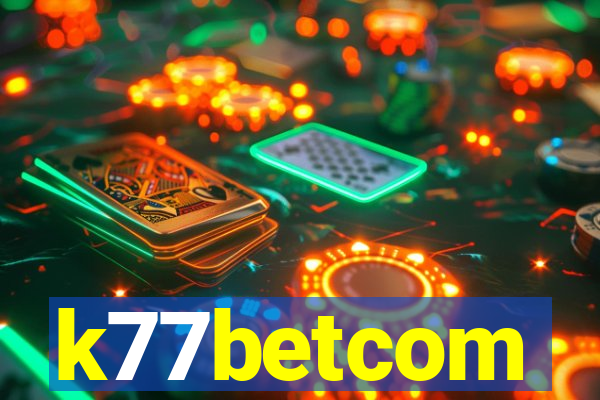 k77betcom