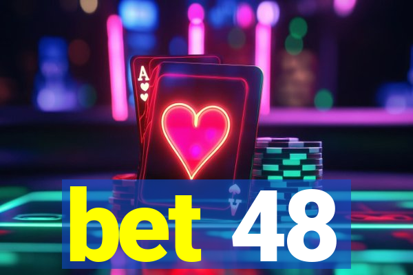 bet 48