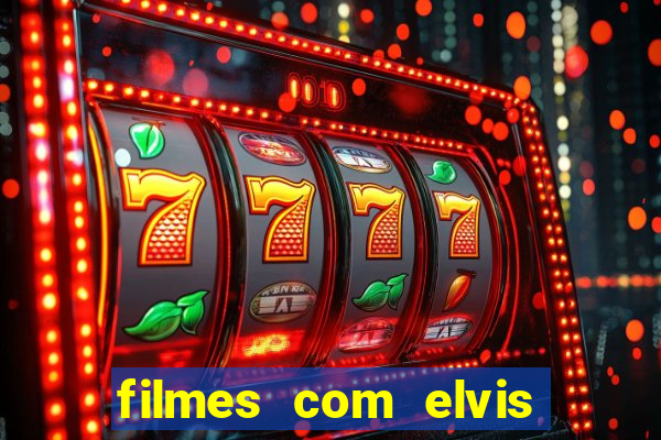 filmes com elvis presley dublado