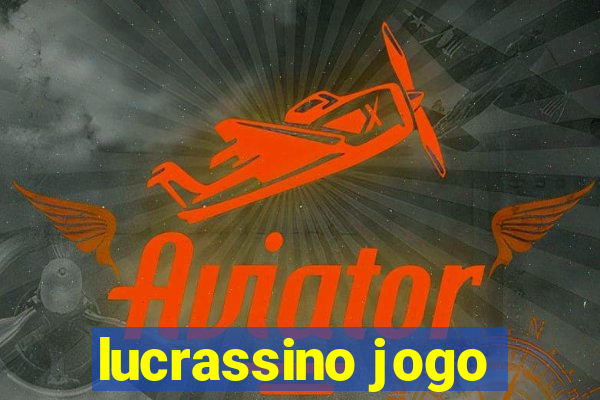 lucrassino jogo