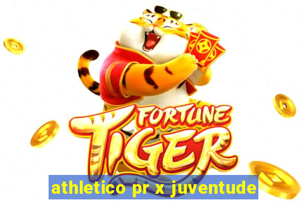 athletico pr x juventude