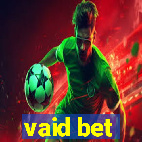 vaid bet