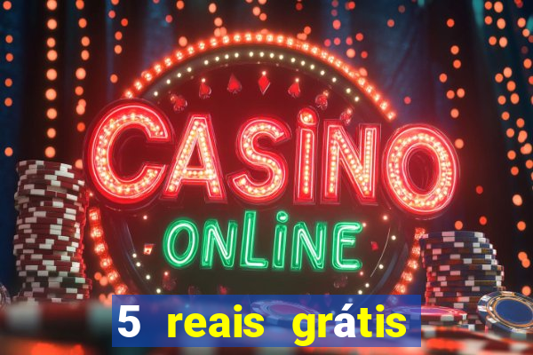 5 reais grátis para apostar cassino