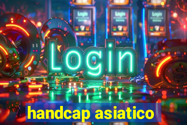 handcap asiatico