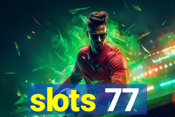 slots 77