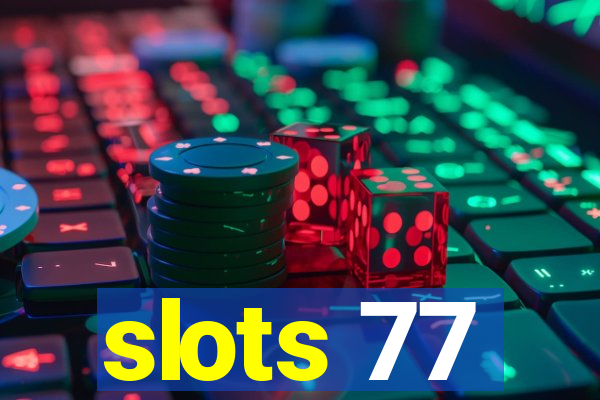 slots 77