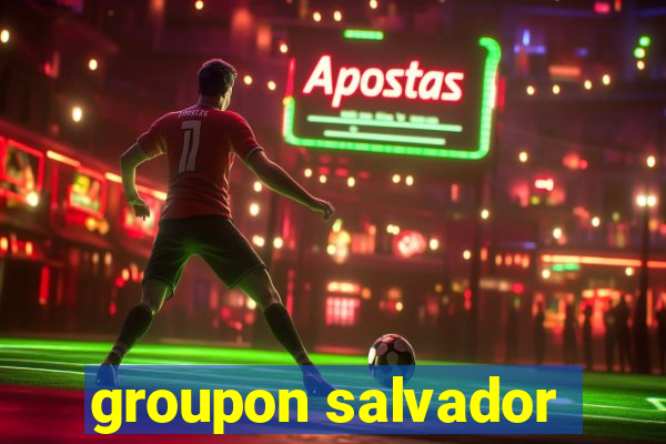 groupon salvador