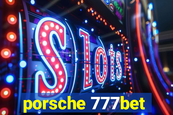 porsche 777bet