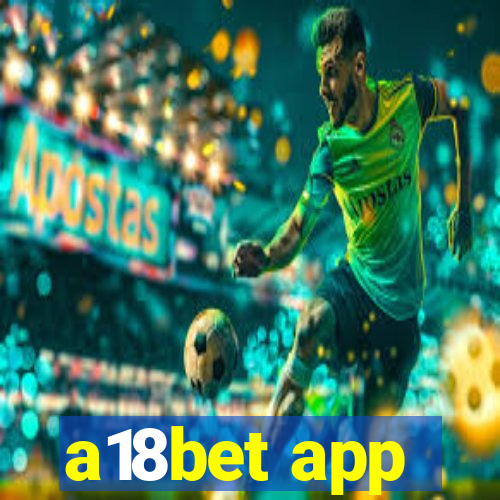 a18bet app