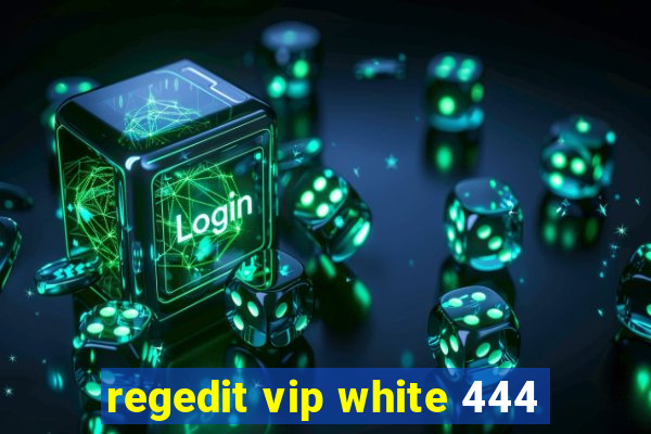 regedit vip white 444