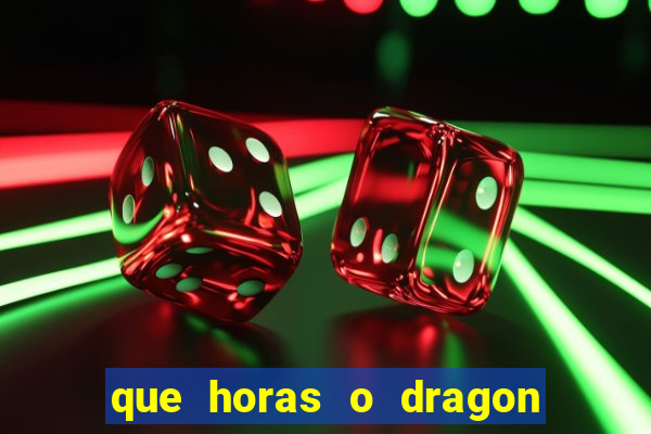 que horas o dragon fortune paga