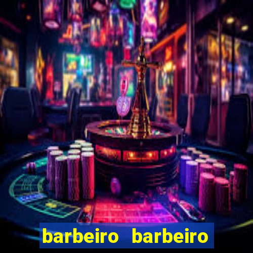 barbeiro barbeiro barbeiro bicho significado espiritual