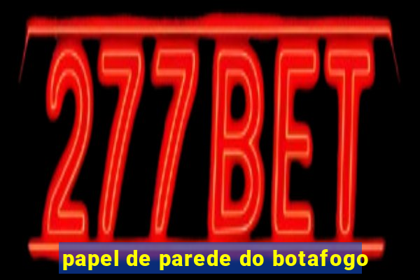 papel de parede do botafogo