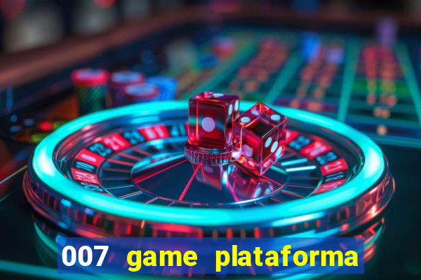 007 game plataforma de jogos