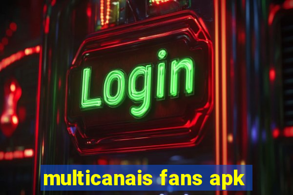 multicanais fans apk