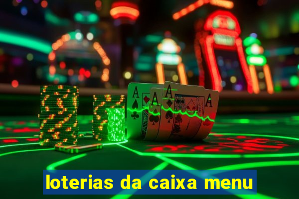 loterias da caixa menu