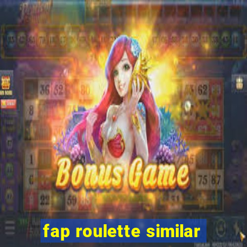 fap roulette similar