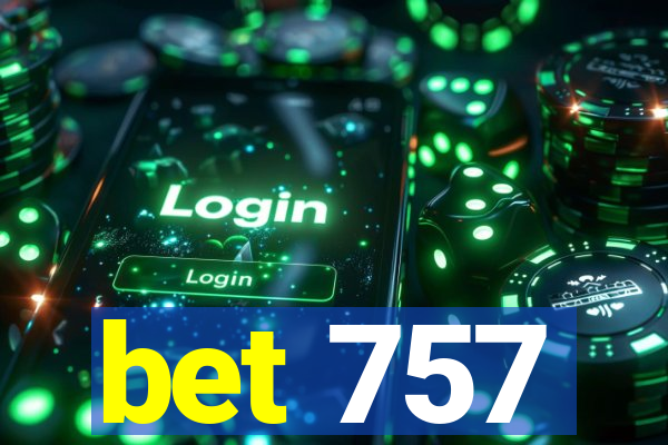 bet 757