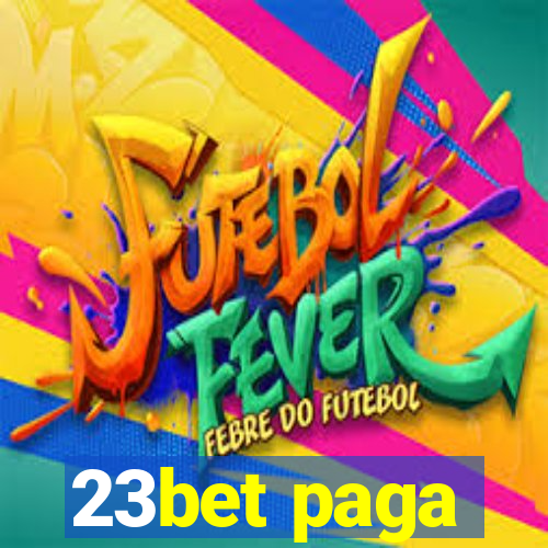 23bet paga