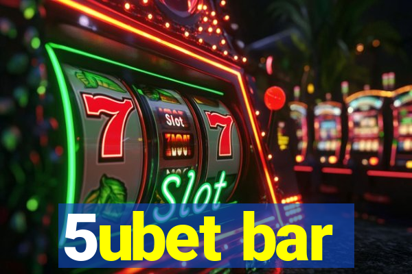 5ubet bar