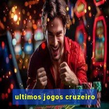 ultimos jogos cruzeiro