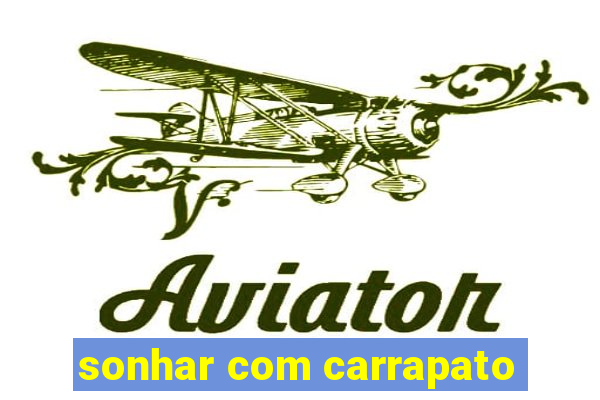 sonhar com carrapato