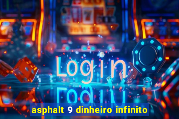 asphalt 9 dinheiro infinito